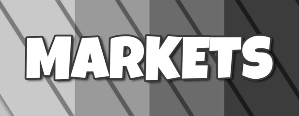 Markets - text written on striped grey background