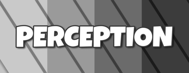 Perception - text written on striped grey background