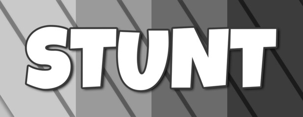 Stunt - text written on striped grey background