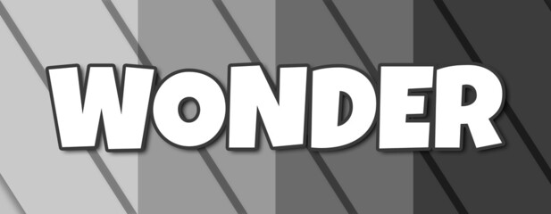 Wonder - text written on striped grey background