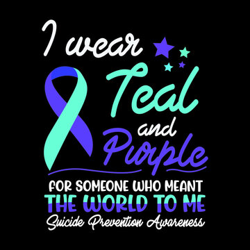 I Wear Teal And Purple Suicide Prevention Awareness T shirt Design Vector