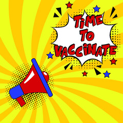 time to vaccinate text. Comic book explosion with text time to vaccinate  promotion symbol. Vector bright cartoon illustration in retro pop art style.  time to vaccinate for banner, web site, flyer