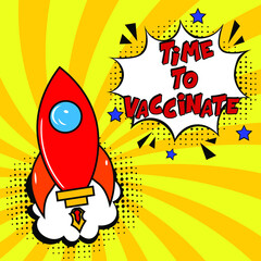 time to vaccinate text. Comic book explosion with text time to vaccinate  promotion symbol. Vector bright cartoon illustration in retro pop art style.  time to vaccinate for banner, web site, flyer