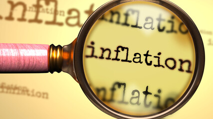 Inflation and a magnifying glass on English word Inflation to symbolize studying, examining or searching for an explanation and answers related to a concept of Inflation, 3d illustration