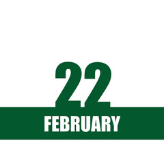 february 22. 22th day of month, calendar date.Green numbers and stripe with white text on isolated background. Concept of day of year, time planner, winter month.