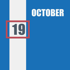 october 19. 19th day of month, calendar date.Blue background with white stripe and red number slider. Concept of day of year, time planner, autumn month.