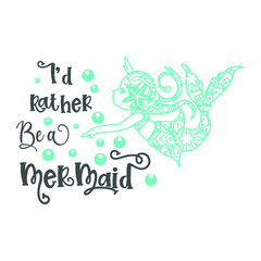 I'd Rather Be A Mermaid Saying Vector Illustration-02