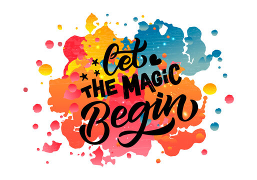 Hand sketched let the magic begins vector illustration with lettering typography quotes. Motivational magic quotes concept for children t-shirt print. Magic logotype, badge, icon. Unicorn logo, banner