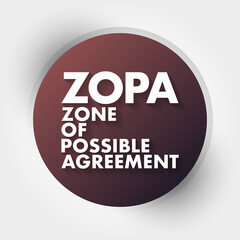 ZOPA - Zone Of Possible Agreement acronym, business concept background