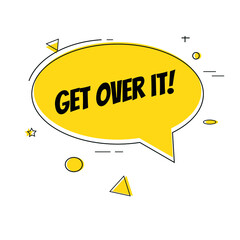 get over it retro speech balloon