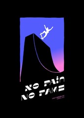 No pain - no fame. Skateboarder on top of the ramp in front of the evening sky. Street fashion typography t-shirt print.