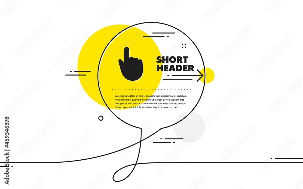 Poster hand click icon. continuous line chat bubble banner. finger touch sign. cursor pointer symbol. hand 