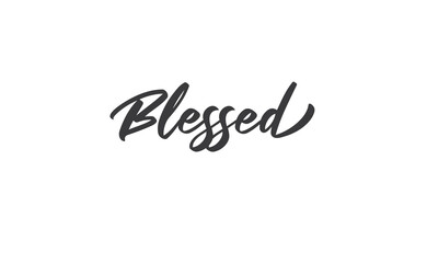 Naklejka na ściany i meble Blessed. Hand drawn motivation lettering quote. Design element for poster, greeting card. Vector illustration.