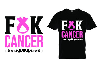 T shirt design with massage fuck cancer . Breast cancer t shirt design templet easy to print all purpose for man, women and children.