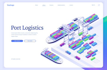 Port logistics isometric landing page, ship freight transportation, delivery service company, cargo and goods export, import over world, industrial logistic distribution business 3d vector web banner