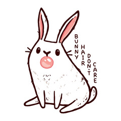 Kawaii cute white rabbit blowing bubble gum, "bunny hair don't care" typography. Cartoon chibi art style. Funny design for a t-shirt, sticker, poster, greeting card. Isolated on white background.
