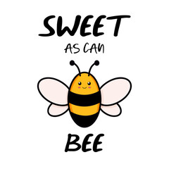 Cute bee greeting card. Hand drawn postcard for anniversary, valentines colored trendy vector illustration with text. Cartoon doodle style with a phrase sweet as can be. Flat design isolated on white.