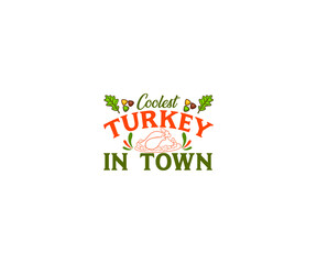 Coolest turkey in town thanksgiving day SVG T-shirt 