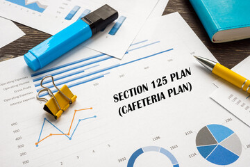 Financial concept about Section 125 Plan (Cafeteria Plan) with sign on the page.