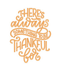 Hand drawn lettering quote about Thanksgiving. Cool phrase for print and poster design. Inspirational slogan. Vector