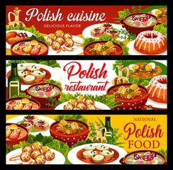 Polish cuisine food banners with lunch and dinner dishes, vector traditional menu of Poland. Polish national cuisine white borscht and pork schnitzel, Christmas carp and zurek soup with Warsaw donuts