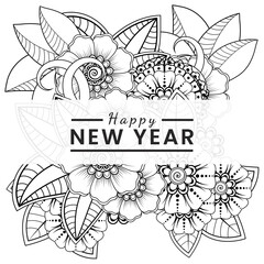 Happy new year with mehndi flower, doodle ornament, outline hand draw. coloring book page.