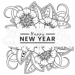 Happy new year with mehndi flower, doodle ornament, outline hand draw. coloring book page.