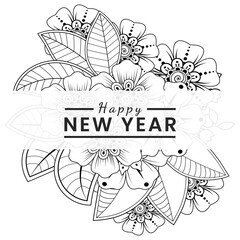 Happy new year with mehndi flower, doodle ornament, outline hand draw. coloring book page.