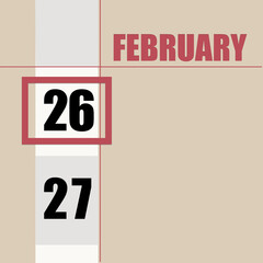 february 26. 26th day of month, calendar date.Beige background with white stripe and red square, with changing dates. Concept of day of year, time planner, winter month.