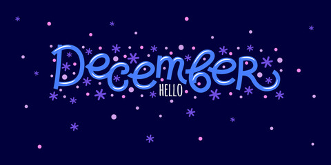 Hello december card with snowflakes. Hand drawn inspirational winter quotes with doodles. Winter postcard. Motivational print for invitation cards, brochures, posters, t-shirts, calendars. - obrazy, fototapety, plakaty