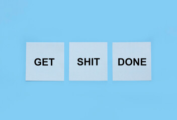 Get shit done message on papers