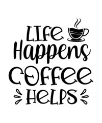 Coffee Svg Bundle, Coffee Svg, Mug Svg, Mug Svg Bundle, Mug Sayings Svg, Coffee Quote Svg, Mug Quote Svg, Coffee Mug Svg, Vector Png Eps Jpg