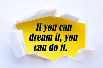 Inspirational and motivational quote for Business Idea. “If you can dream it, you can do it.”