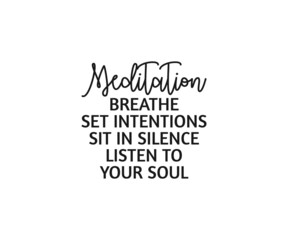 Meditation breathe set intentions sit in silence listen to your soul, Meditation Svg, Yoga Vector, Love to Meditate, Meditation Designs, Lotus Vector, Cut Files for Crafte