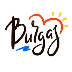 Burgas - handwritten name of a city in Bulgaria, beautiful lettering. Print for inspirational poster, t-shirt, bag, cups, card, flyer, sticker, badge, souvenirs, gifts. Cute original funny vector sign