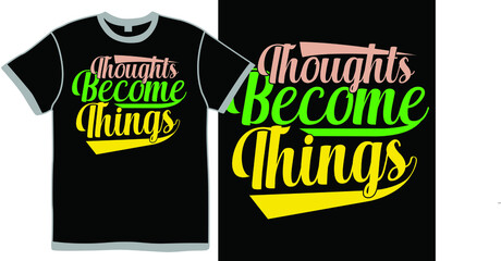thoughts become things, thought of the day, list of good things in life, thought things mean vector clothes