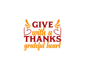 Give with thanks grateful heart thanksgiving day T-shirt 