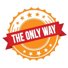 THE ONLY WAY text on red orange ribbon stamp.