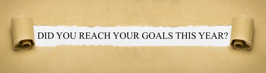 Did you reach your goals this year?