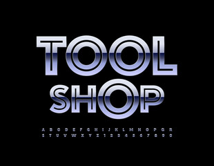 Vector trendy Sign Tool Shop. Original Metallic Font. Silver Alphabet Letters and Numbers.