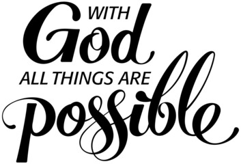 With God, all things are possible - custom calligraphy text