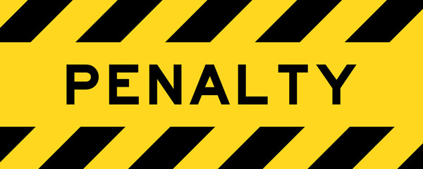 Yellow and black color with line striped label banner with word penalty