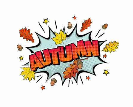 Comic Autumn Logo. Pop art explosion with fall leaves, stars and acorns in cartoon style. Seasonal Vector illustration for sticker, badge, poster, banner or calendar.