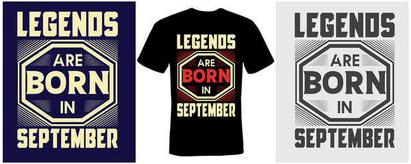 legends are born in September  t-shirt design for September   