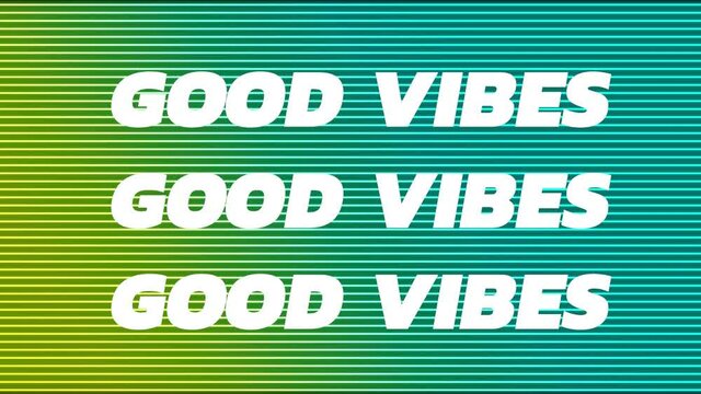 Animation of good vibes in white and colourful text over parallel yellow and green lines on black