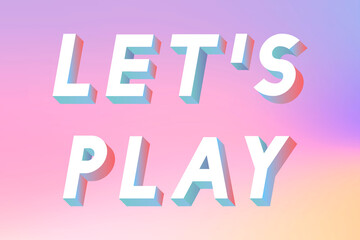 Isometric word Let's play typography on a pastel gradient background vector
