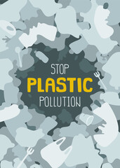 Stop plastic pollution poster. Ecology problem banner. Surrounded by disposable trash.