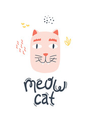 Funny Cat face poster with cute lettering in hand drawn style. Perfect for t-shirt, apparel, cards, poster, nursery decoration. Isolated on white background vector illustration