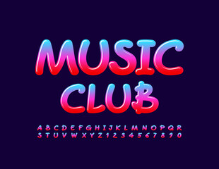 Vector Colorful Banner Music Club. Handwritten Bright Font. Glossy Alphabet Letters and Numbers set