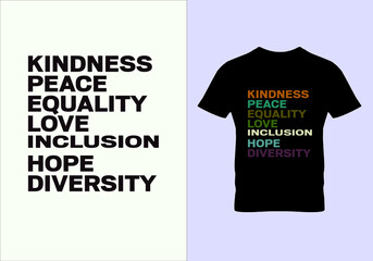Fototapeta premium Kindness peace equality love inclusion hope diversity premium T-shirt. Inspirational quotes. Premium t shirts. Typography design. Graphic design. Beauty fashion.